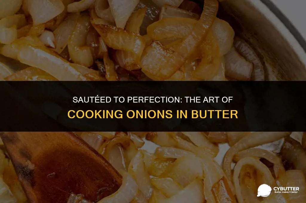 can you cook onions in butter