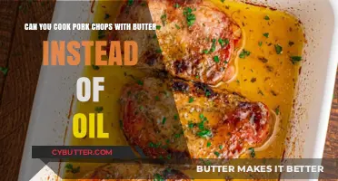 Buttered Bliss: Cooking Pork Chops with Butter Instead of Oil
