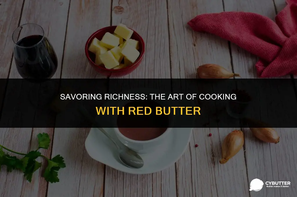 can you cook red butter