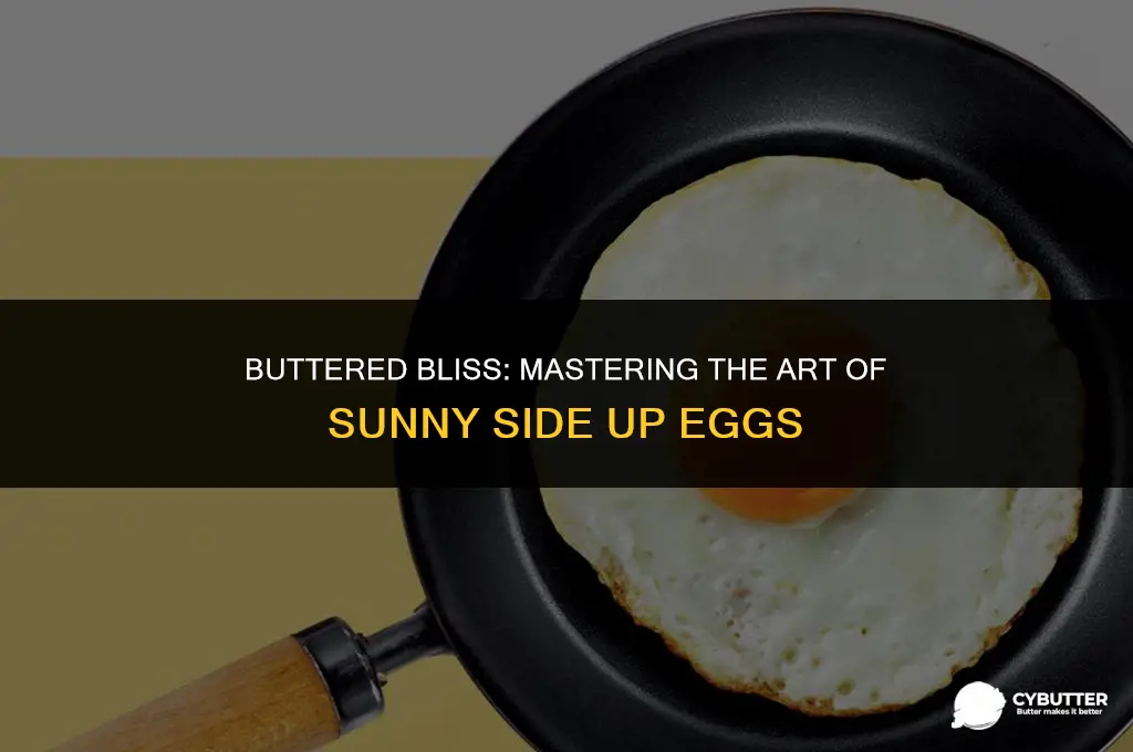 can you cook sunny side up eggs with butter