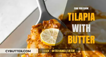 Buttered Bliss: Mastering the Art of Cooking Tilapia