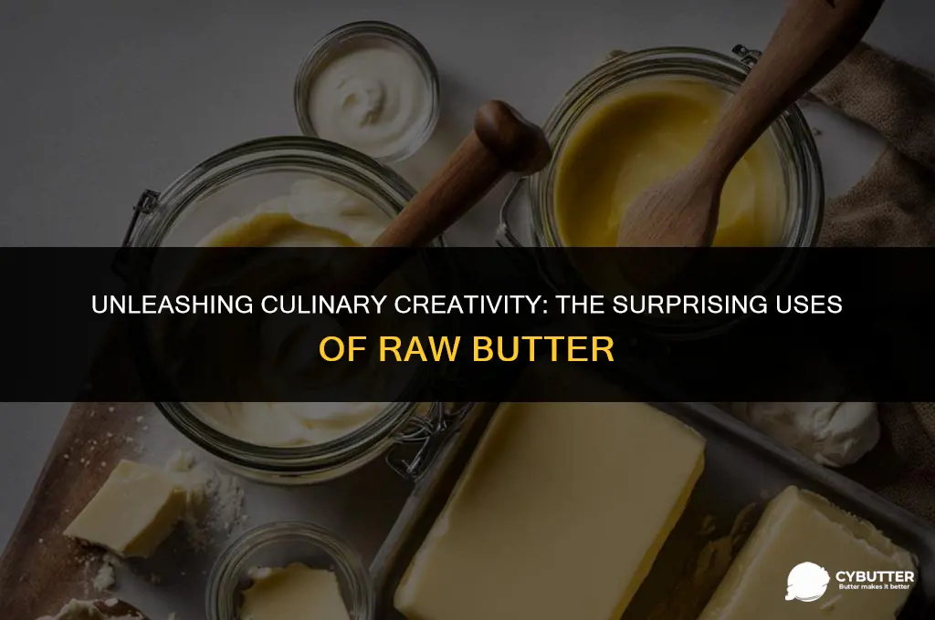 can you cook with raw butter