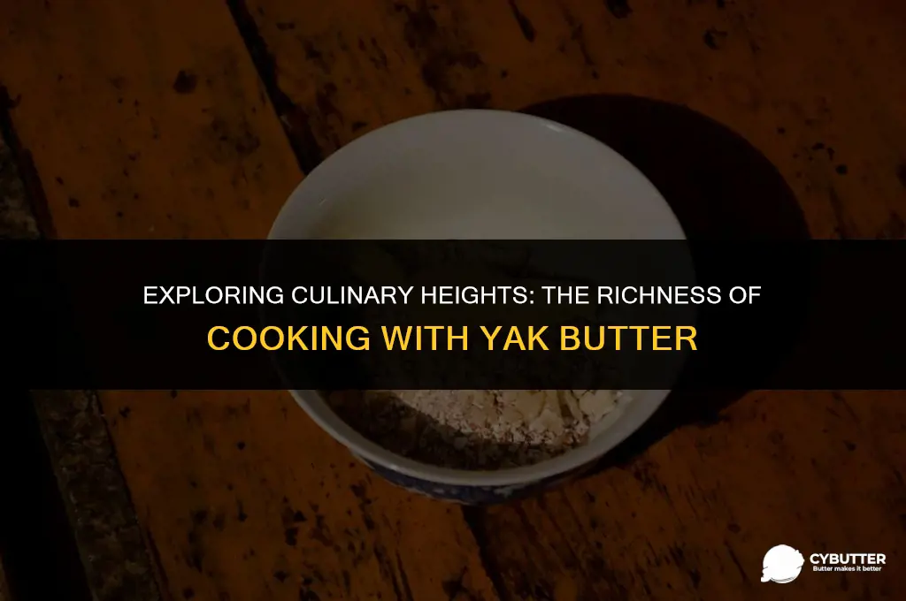 can you cook with yak butter