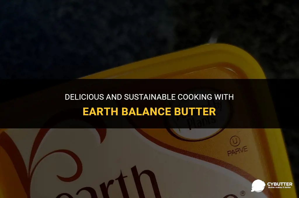 can you cook withearth balance butter