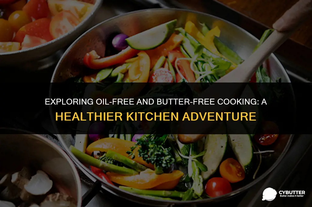 can you cook without oil or butter