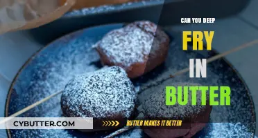 The Ultimate Guide to Deep Frying in Butter: Tips and Tricks