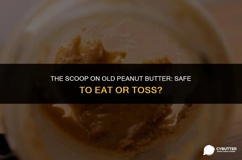can you eat old peanut butter