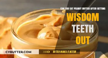 Wisdom Teeth Recovery: Is Peanut Butter Safe to Eat?