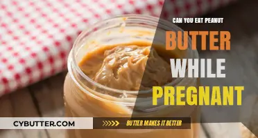 Peanut Butter Pregnancy: Safe or Not?