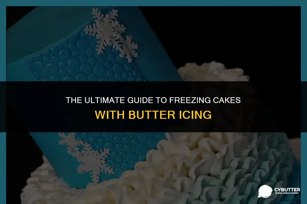 can you freeze a cake with butter icing