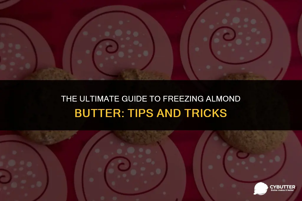 can you freeze almond butter