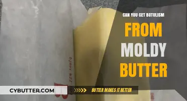 Moldy Butter and Botulism: Unraveling the Risks and Facts