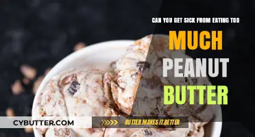 Peanut Butter Overload: Can Excessive Consumption Lead to Illness?