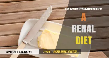 Unsalted Butter on a Renal Diet: A Healthy Choice?