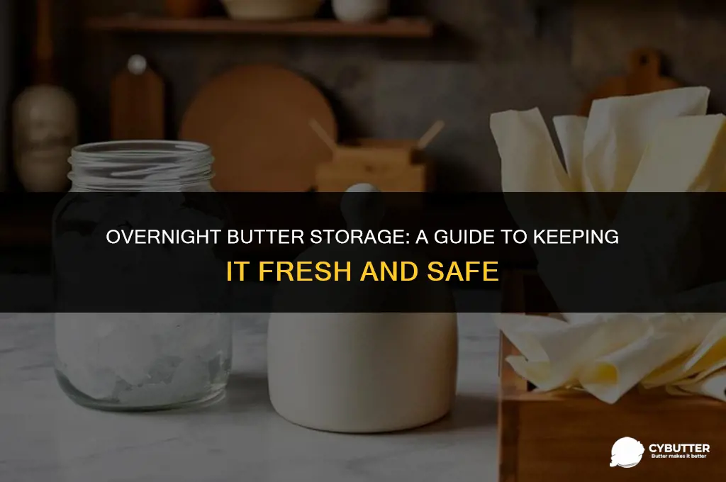 can you leave unsalted butter out overnight