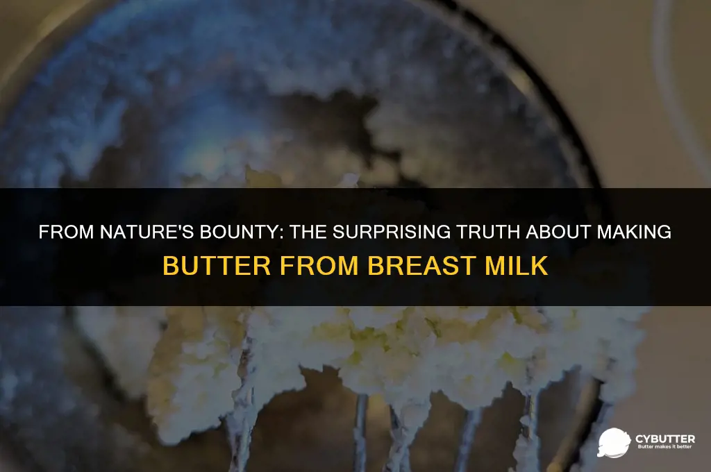 can you make butter from breast milk