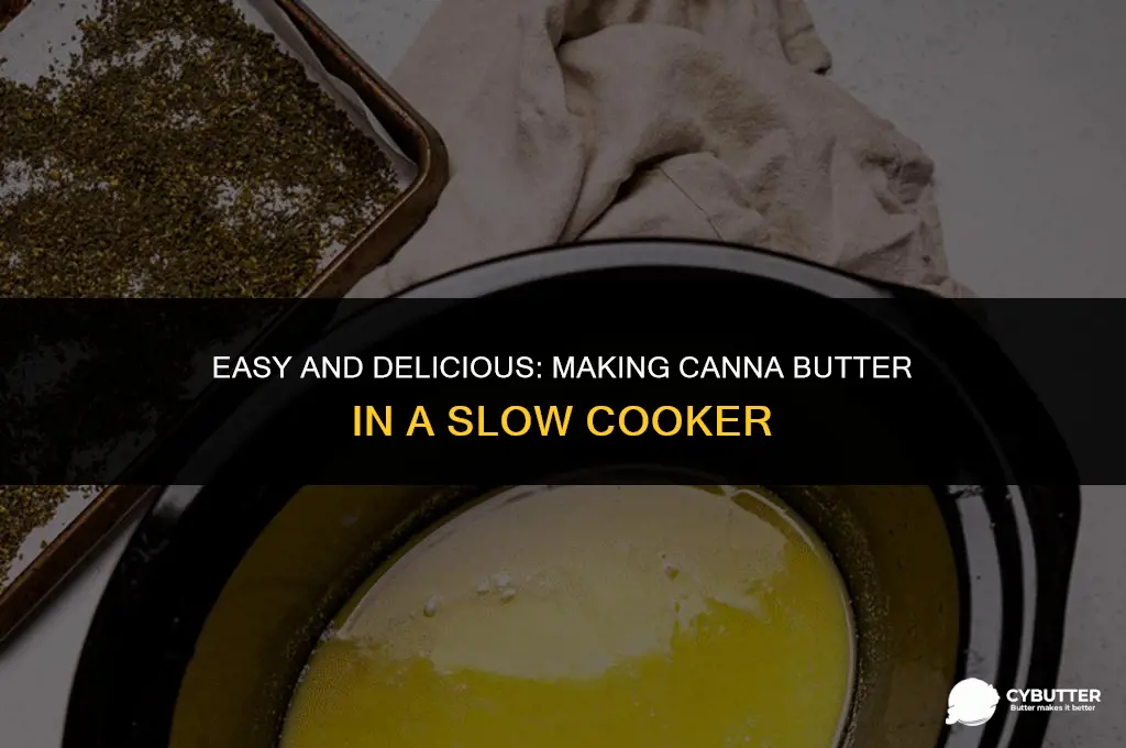 can you make canna butter in a slow cooker