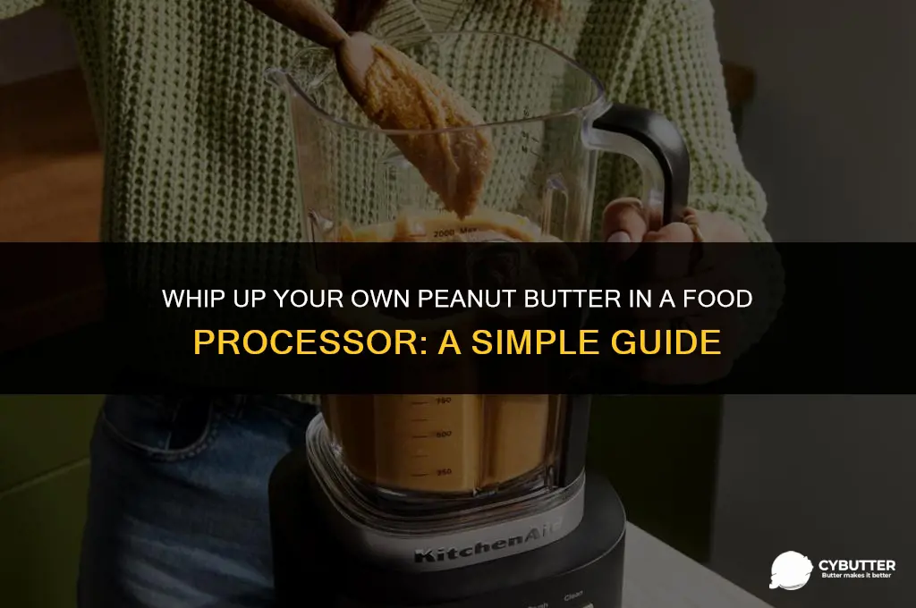 can you make peanut butter in a food processor