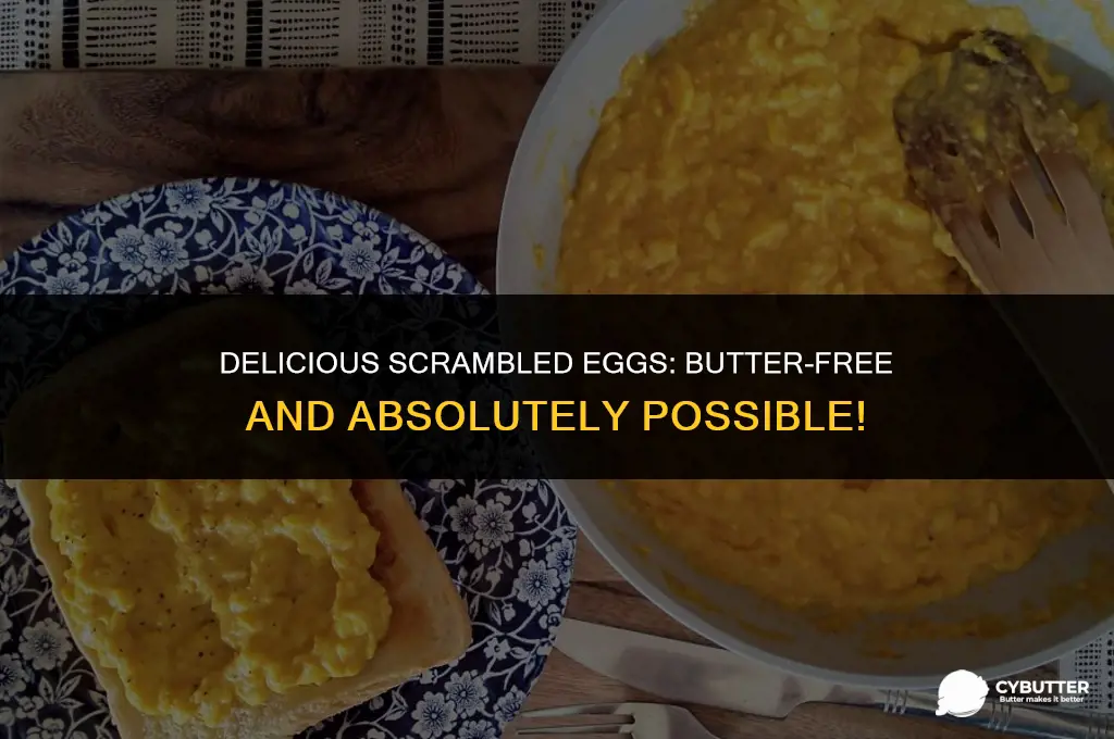 can you make scrambled eggs without butter