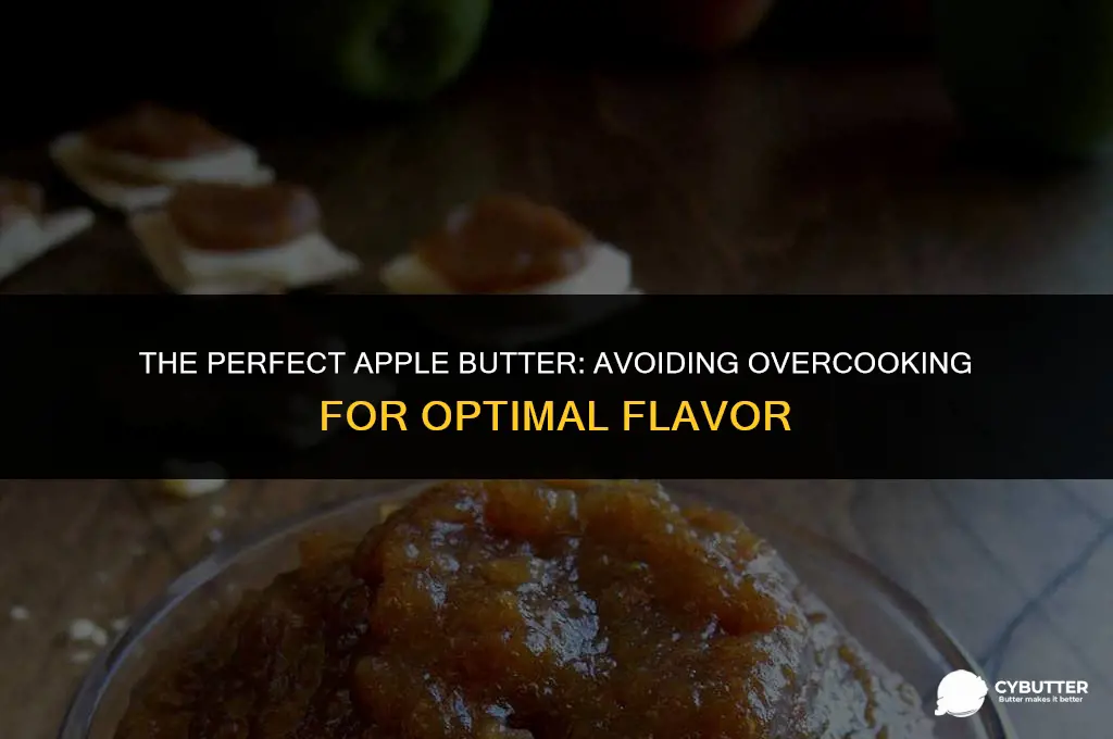 can you over cook apple butter