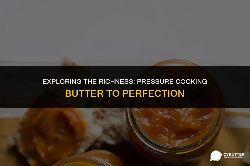 can you pressure cook butter