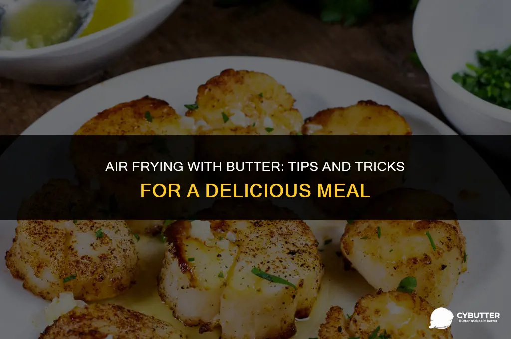 can you put butter in an air fryer