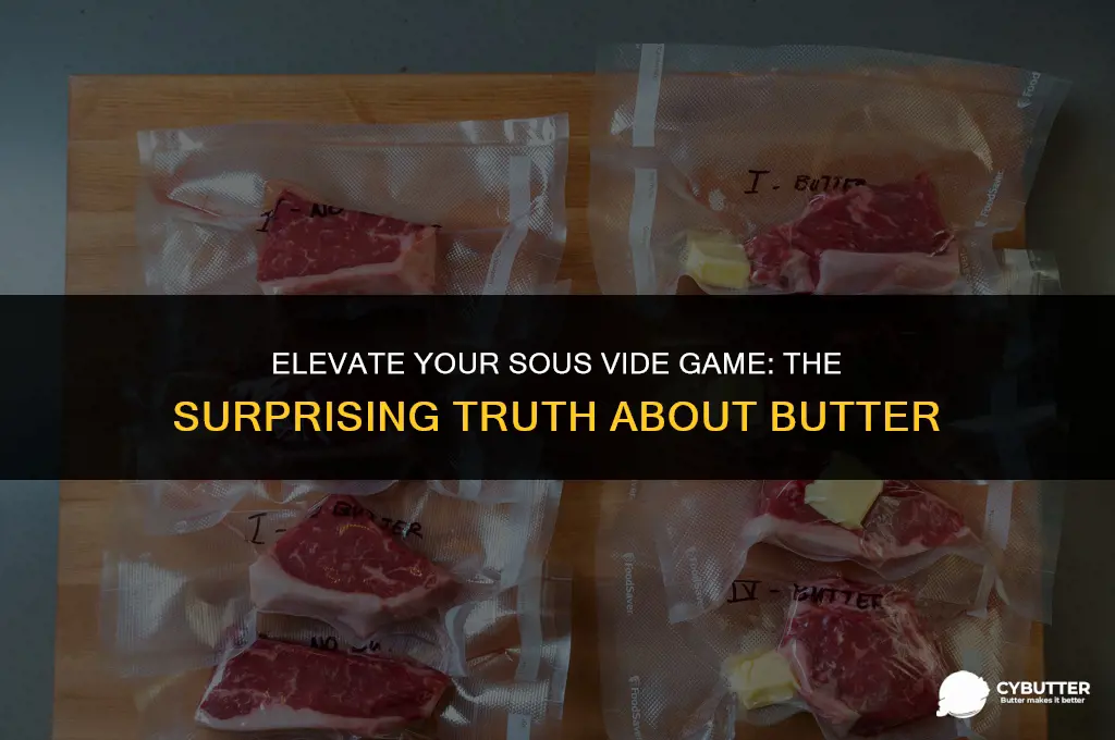 can you put butter in sous vide cooking