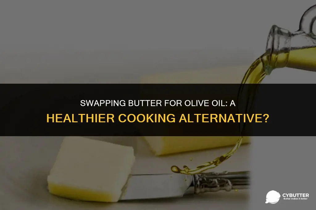 can you replace butter with olive oil in cooking