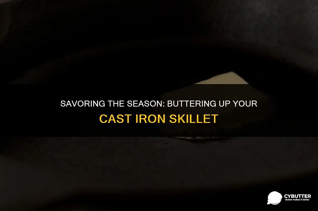 can you season cast iron with butter