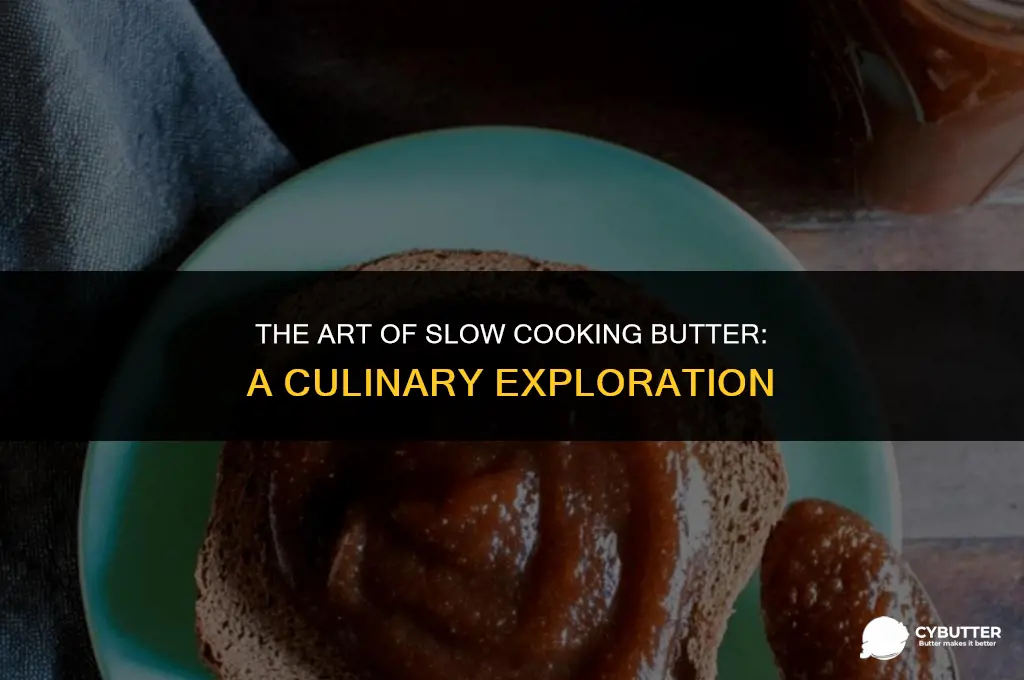 can you slow cook butter