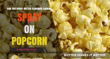 Butter Bliss: The Truth About Spraying Butter Flavor on Popcorn