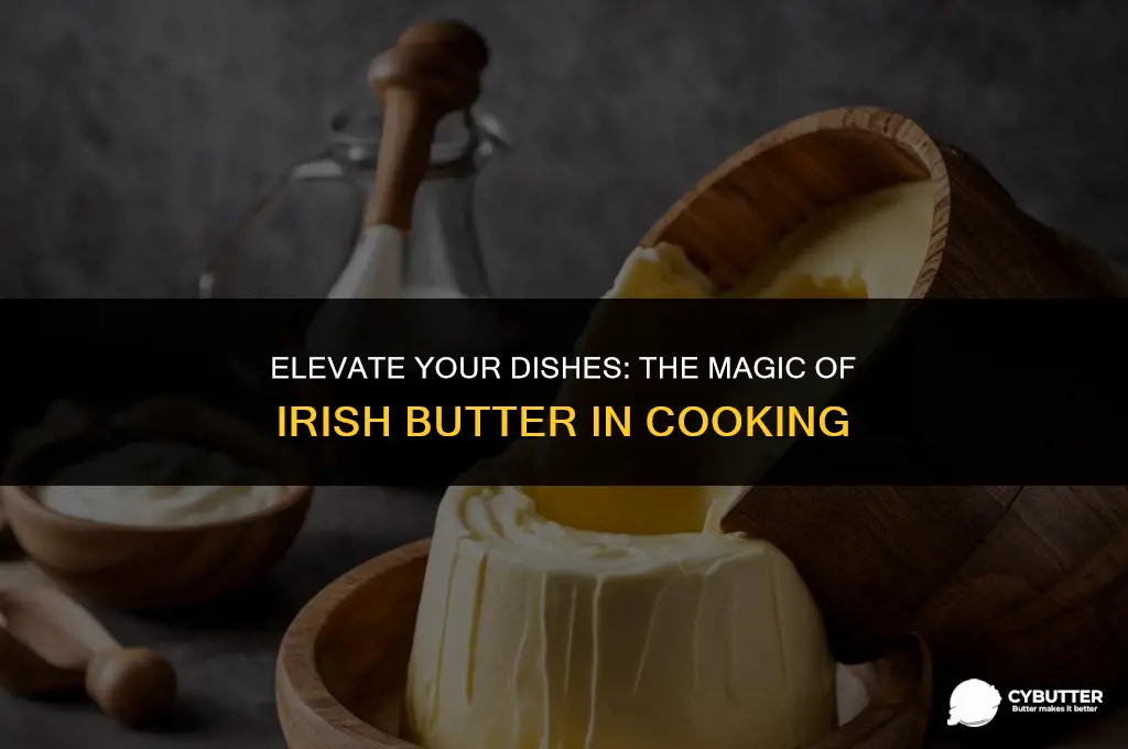 can you substitute irish butter for regular in cooking