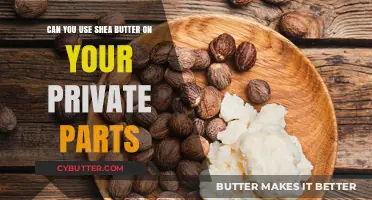 Nourishing Your Skin: The Benefits of Shea Butter for Private Parts