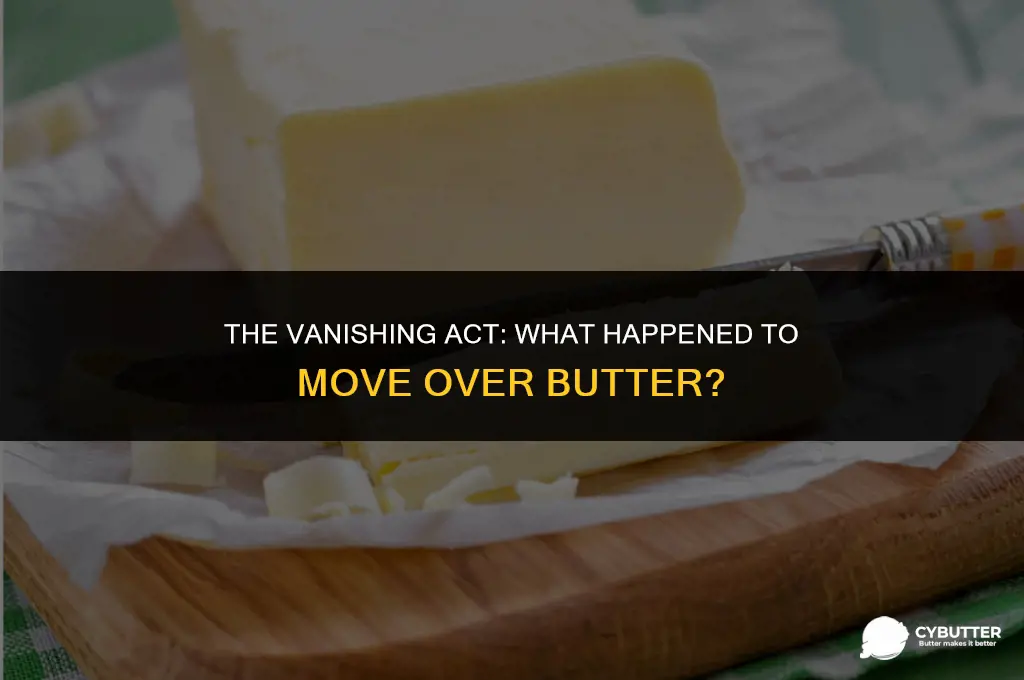 did they stop making move over butter