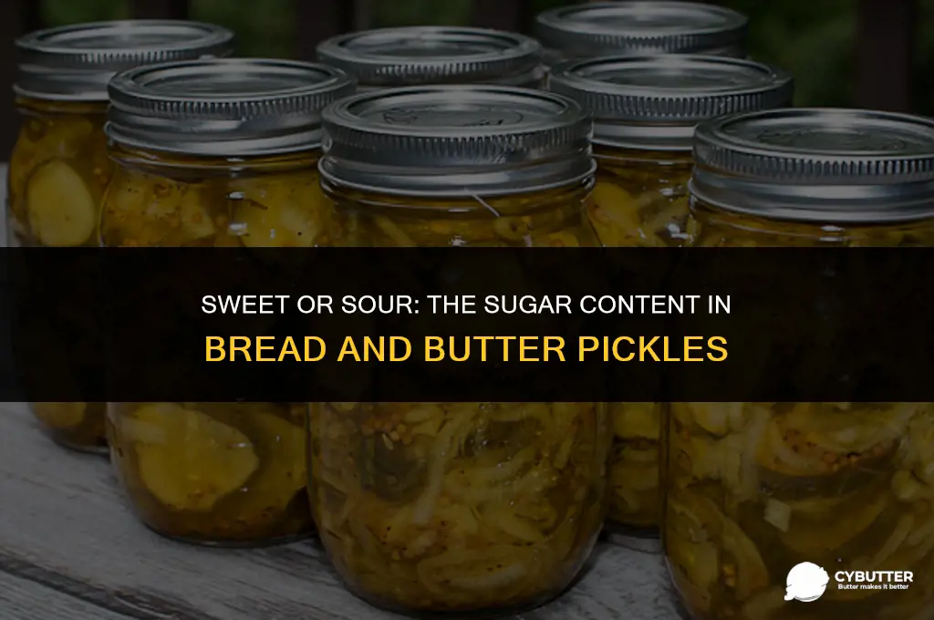 do bread and butter pickles have sugar