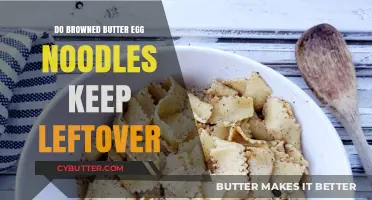 Savory Leftovers: Do Browned Butter Egg Noodles Stay Fresh?