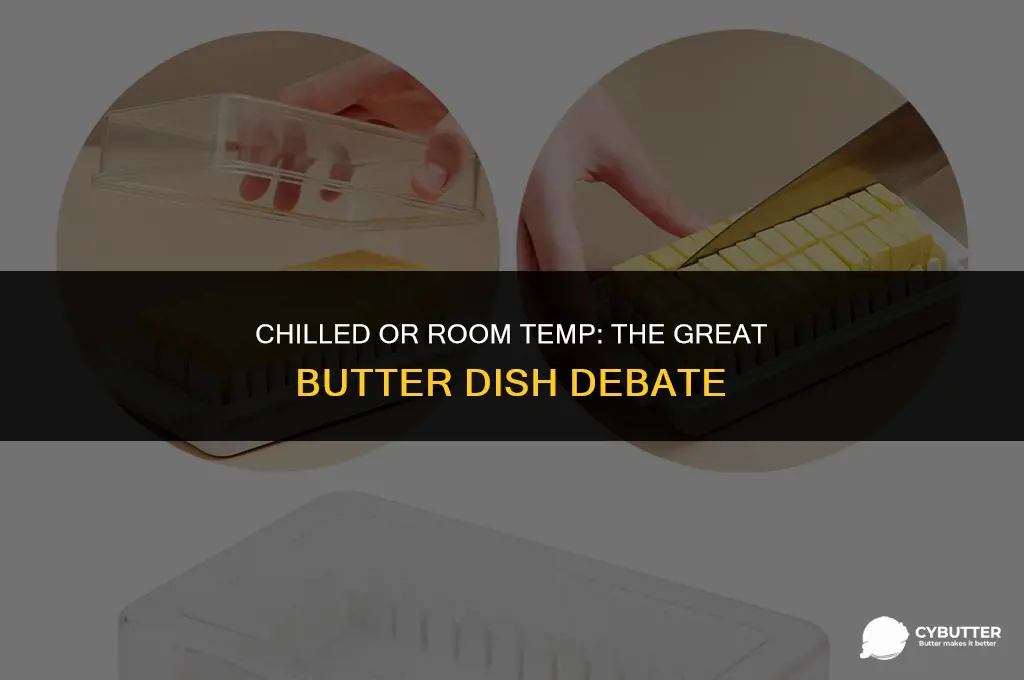 do butter dishes stay in the firdge