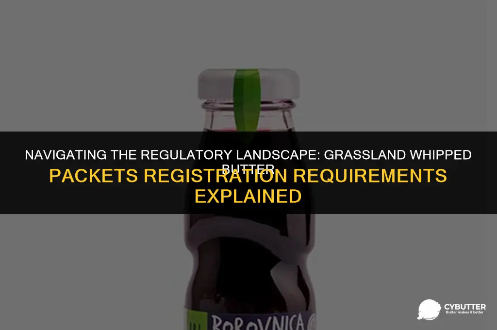 do grassland whipped butter packets need registration