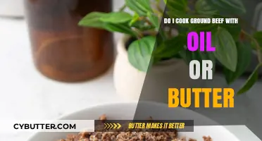 Sizzling Ground Beef: Oil or Butter - The Cooking Dilemma