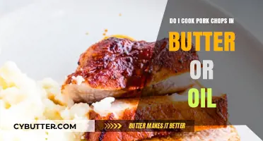 Butter vs Oil: The Ultimate Guide to Cooking Pork Chops