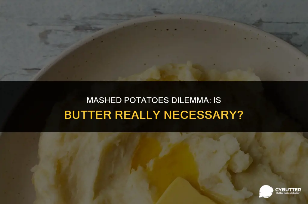 do i need butter for mashed potatoes