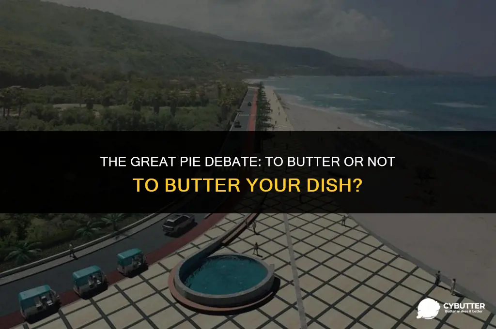 do i need to butter pie dish