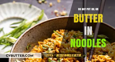 The Ultimate Noodle Mistake: Why Oil and Butter Don't Belong
