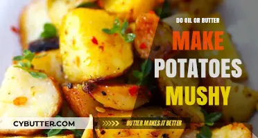 The Great Debate: Oil vs. Butter in Potatoes - Mushy or Crispy?