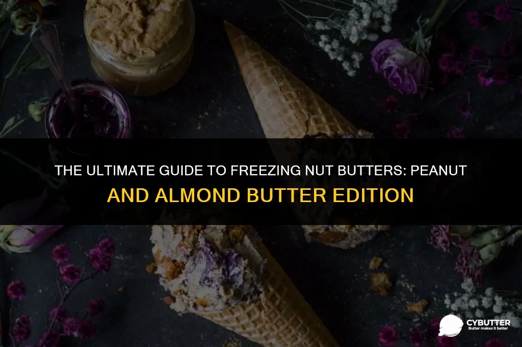 do peanubutter and almond butter freeze well