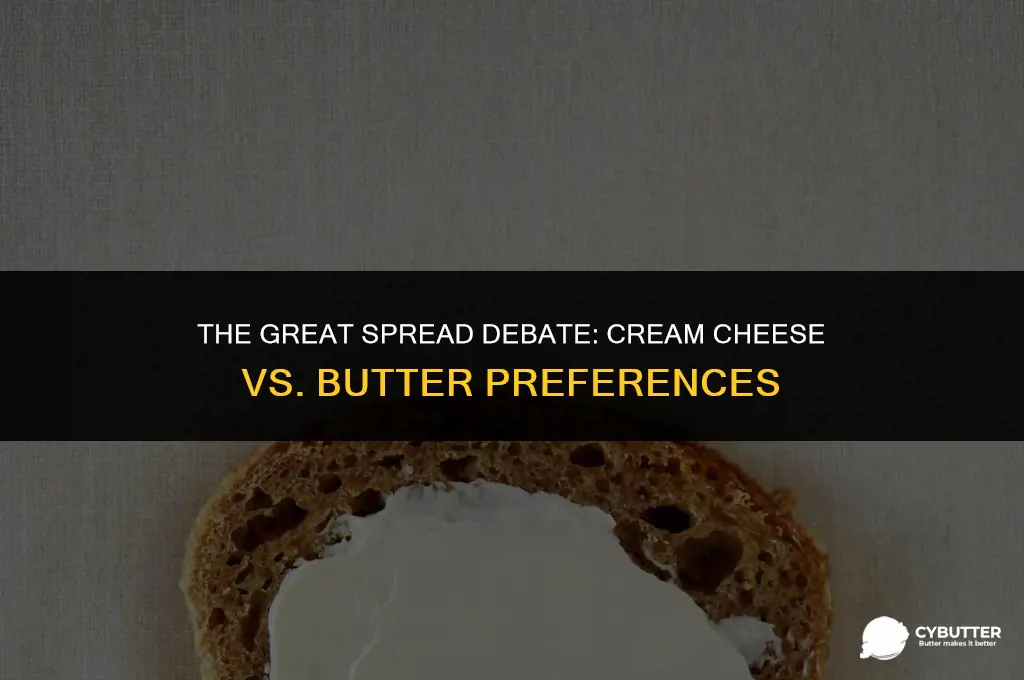 do people like cream cheese or butter