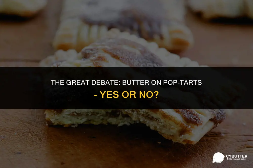 do people put butter on pop tarts