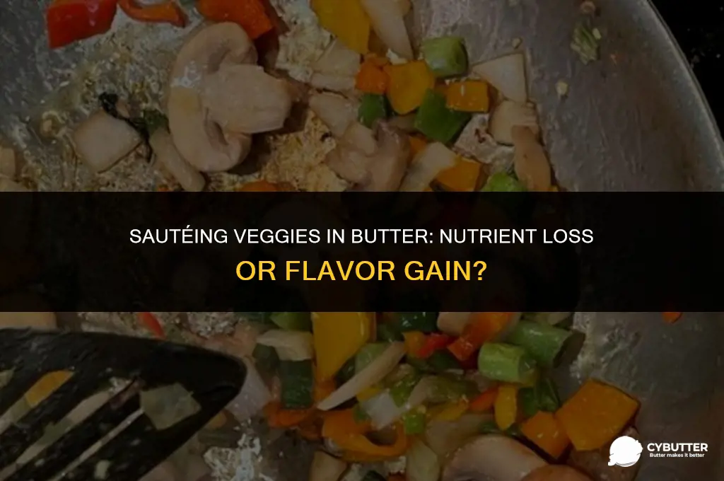 do vegetables lose nutrients when cooked in butter