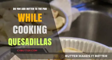 Sizzling Quesadillas: The Butter Debate Unveiled