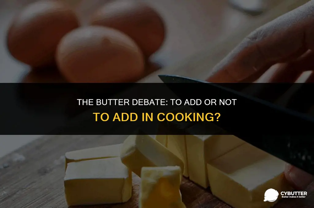do you always add butter when cooking
